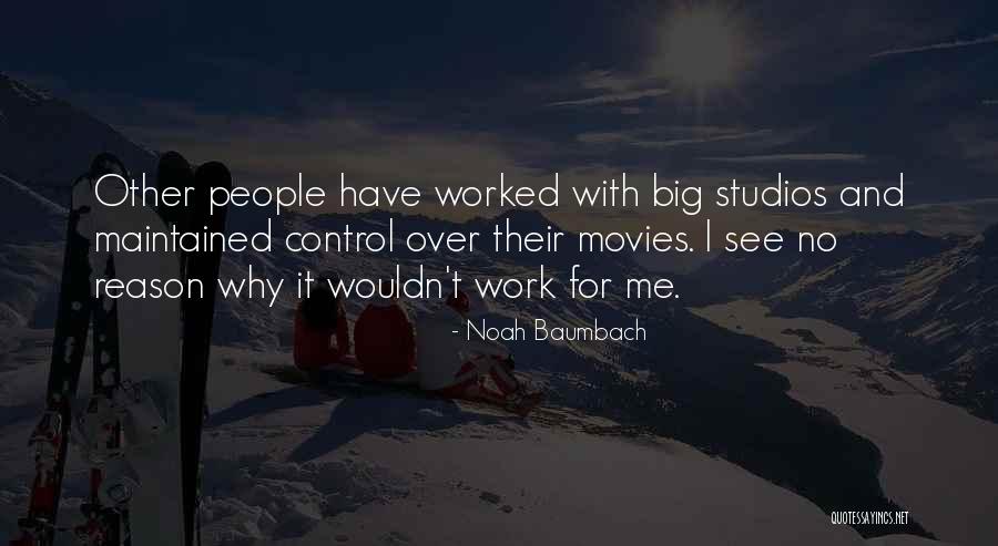 Noah And Me Quotes By Noah Baumbach Noah And Me Quotes By Noah Baumbach