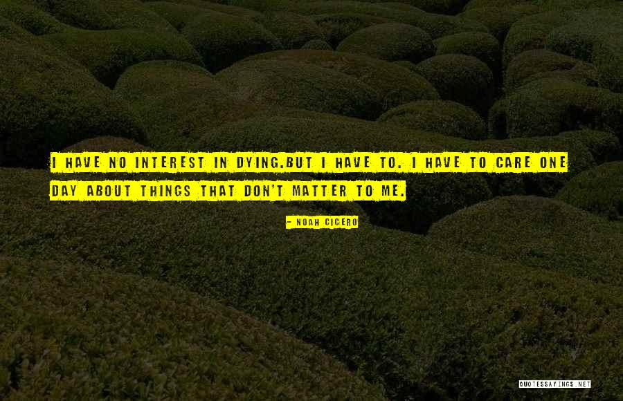 Noah And Me Quotes By Noah Cicero Noah And Me Quotes By Noah Cicero