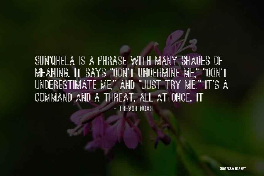 Noah And Me Quotes By Trevor Noah Noah And Me Quotes By Trevor Noah