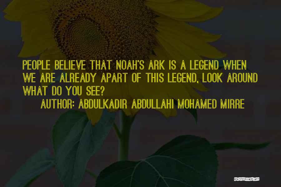 Noah Ark Quotes By Abdulkadir Abdullahi Mohamed Mirre