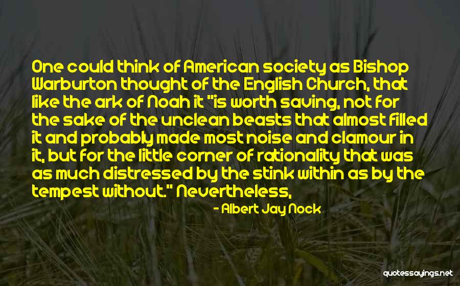 Noah Ark Quotes By Albert Jay Nock