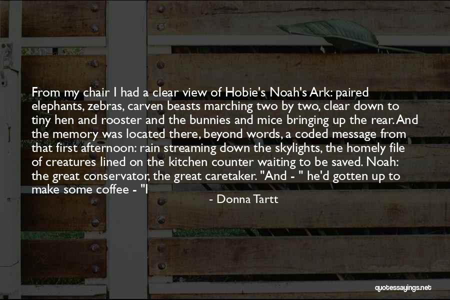 Noah Ark Quotes By Donna Tartt