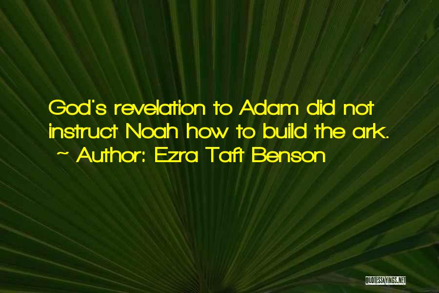 Noah Ark Quotes By Ezra Taft Benson