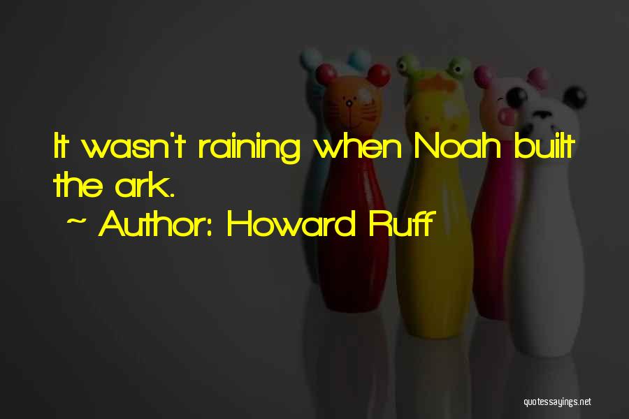 Noah Ark Quotes By Howard Ruff