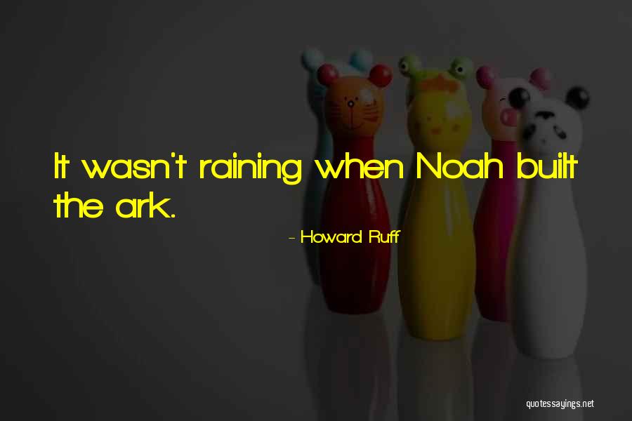 Noah Ark Quotes By Howard Ruff