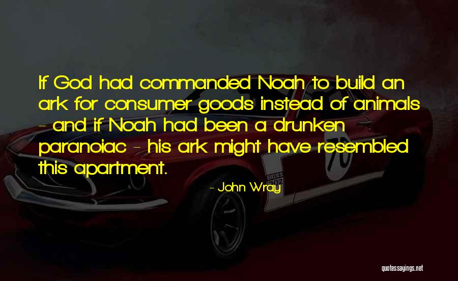 Noah Ark Quotes By John Wray