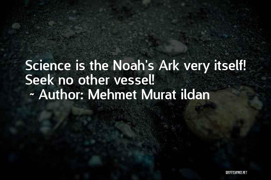 Noah Ark Quotes By Mehmet Murat Ildan