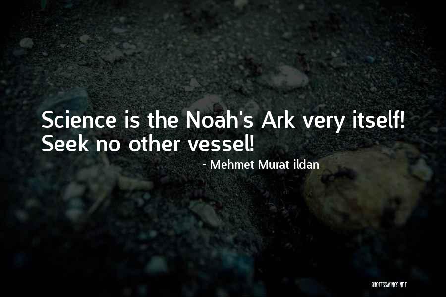 Noah Ark Quotes By Mehmet Murat Ildan