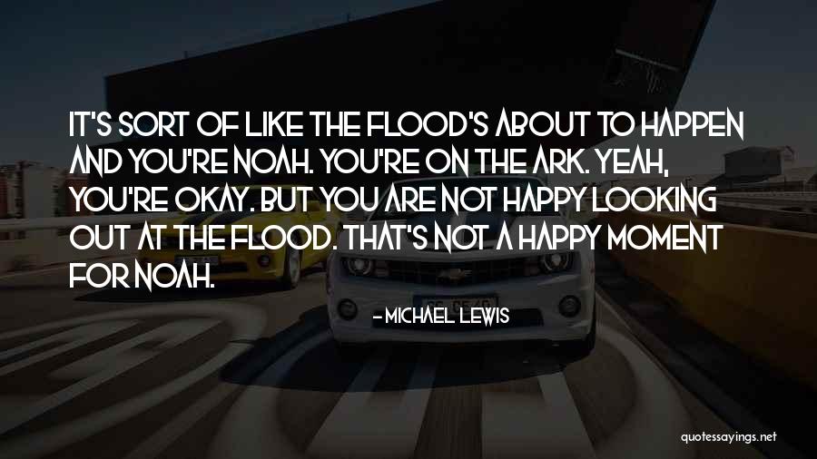 Noah Ark Quotes By Michael Lewis