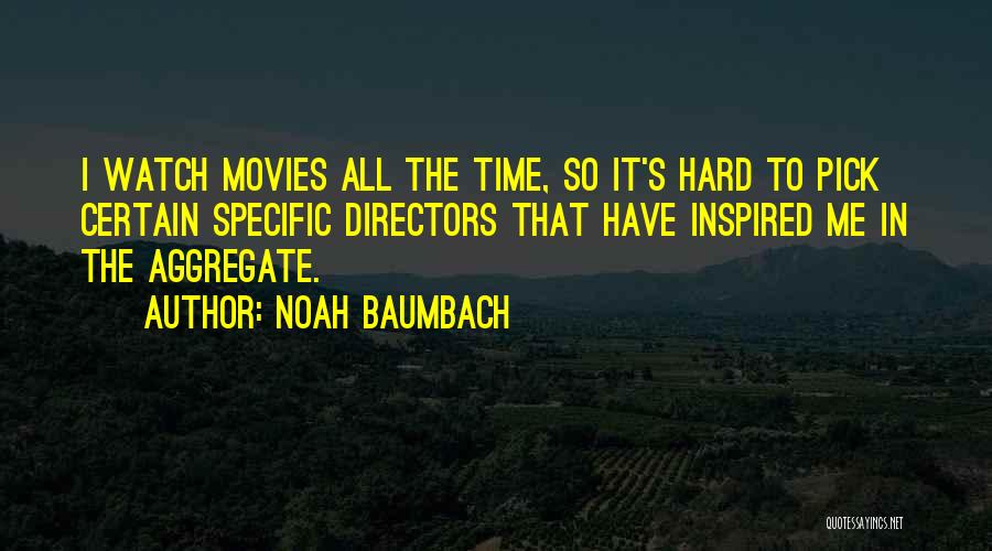 Noah Baumbach Quotes 1433912