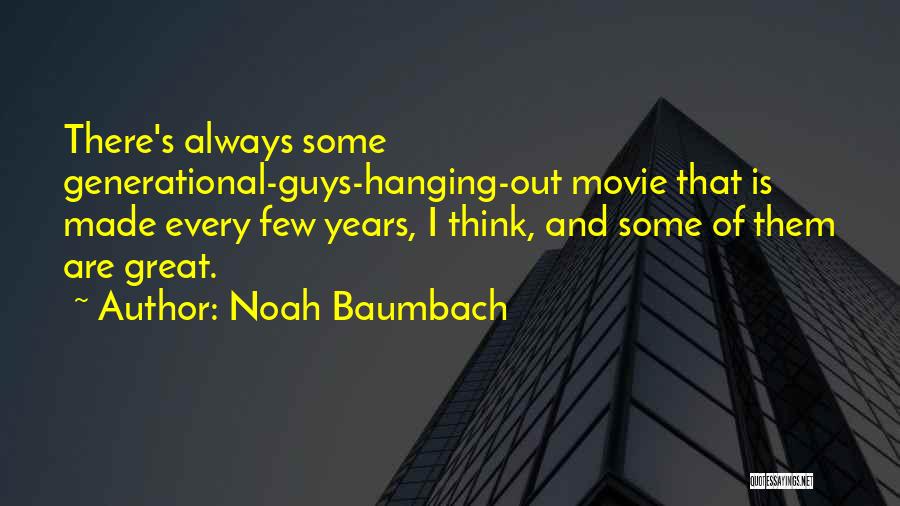 Noah Baumbach Quotes 882994