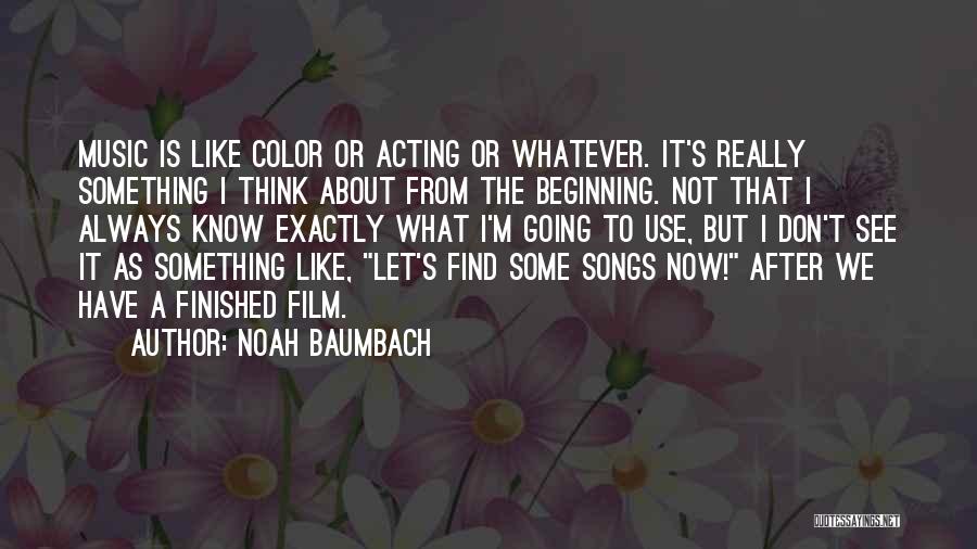 Noah Baumbach Quotes 988237