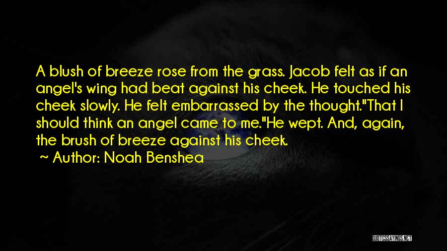 Noah Benshea Quotes 679766
