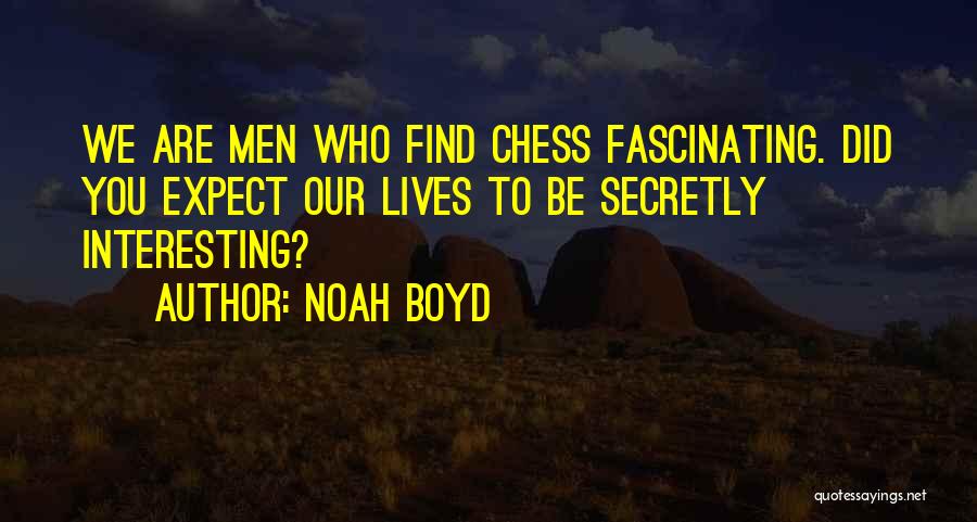 Noah Boyd Quotes 1756953