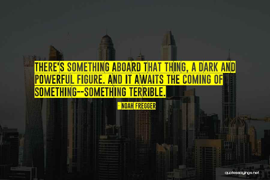 Noah Fregger Quotes 137202 Noah Fregger Quotes 137202