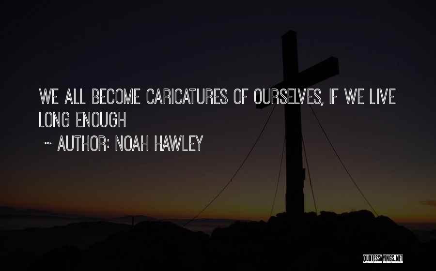 Noah Hawley Quotes 282246