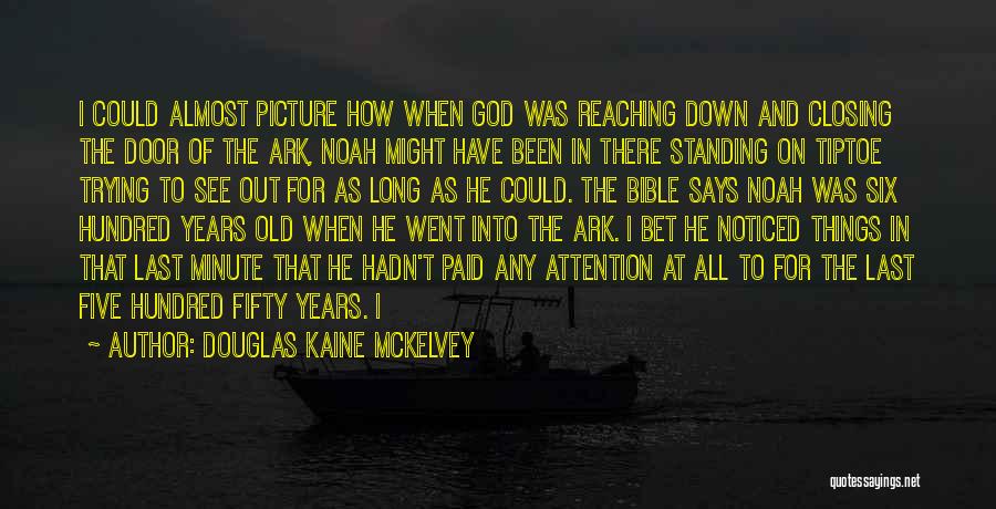 Noah In The Bible Quotes By Douglas Kaine McKelvey