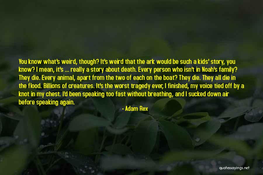 Noah S Flood Quotes By Adam Rex Noah S Flood Quotes By Adam Rex