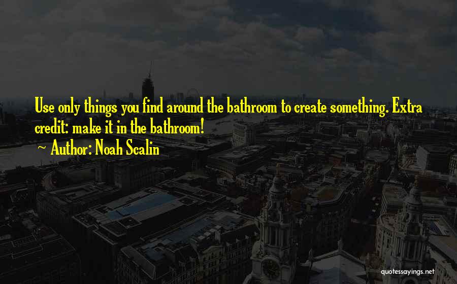 Noah Scalin Quotes 281017