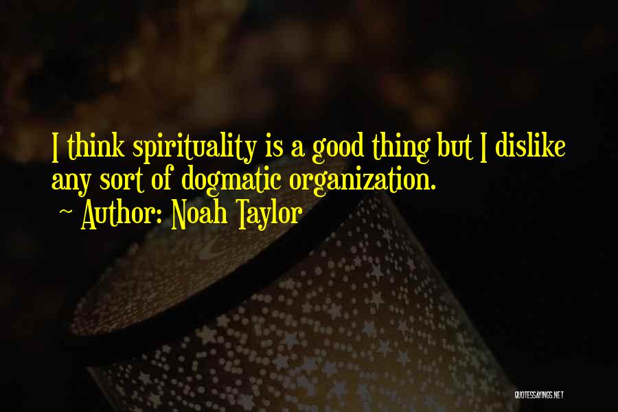 Noah Taylor Quotes 179630