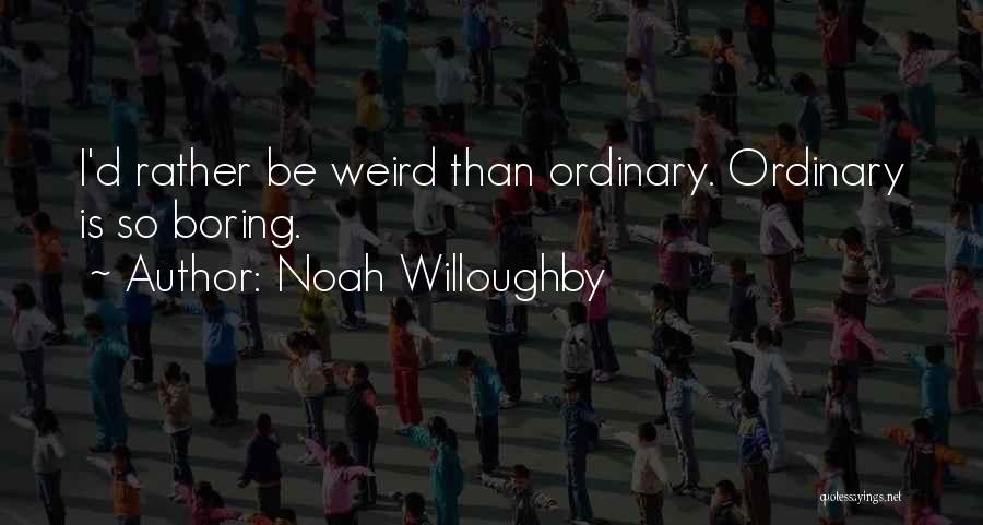 Noah Willoughby Quotes 818193