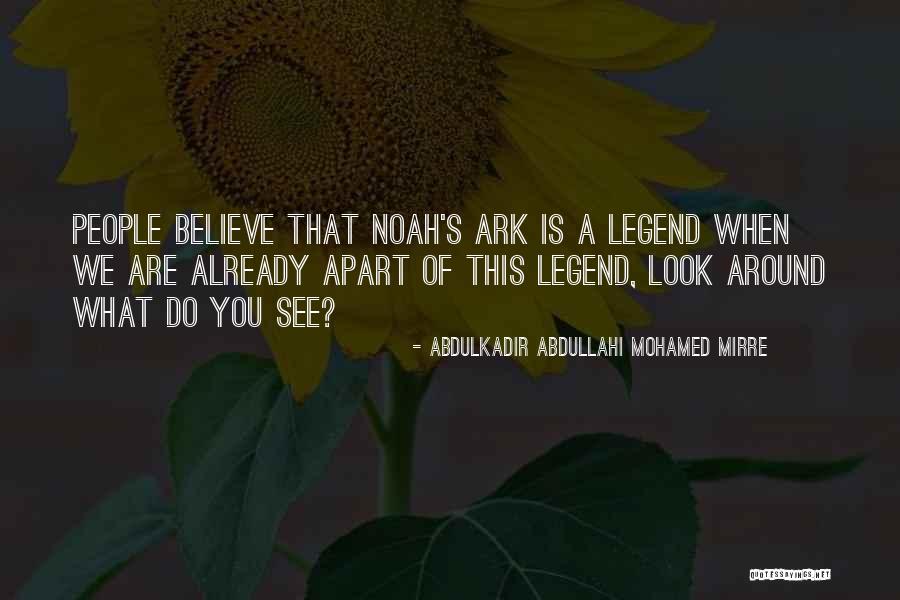 Noah's Ark Quotes By Abdulkadir Abdullahi Mohamed Mirre