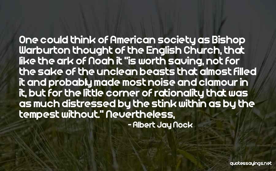 Noah's Ark Quotes By Albert Jay Nock