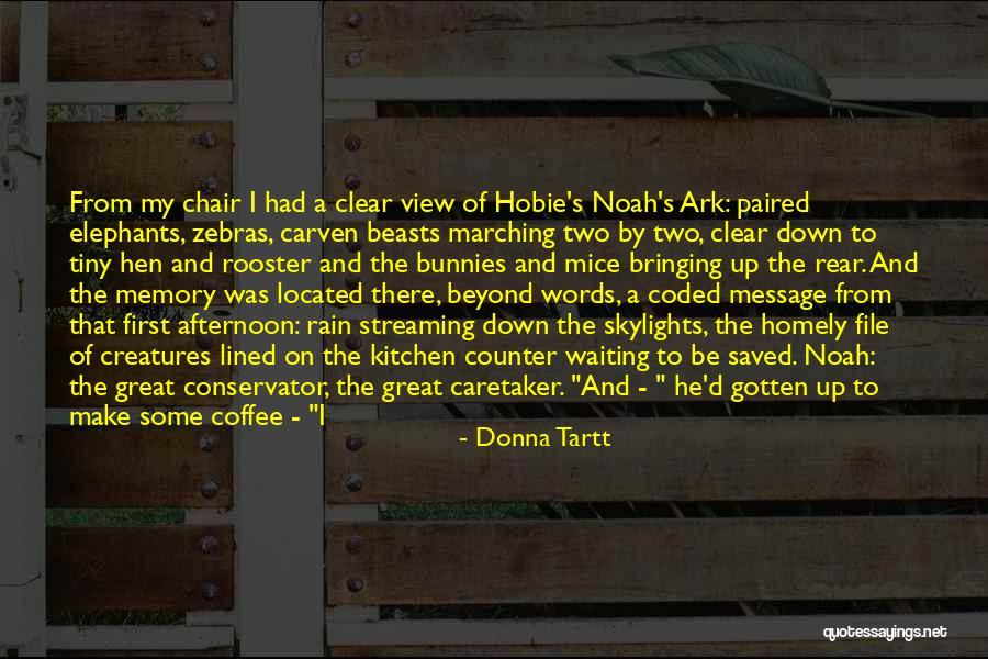 Noah's Ark Quotes By Donna Tartt