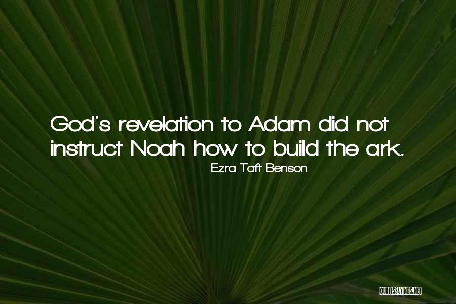 Noah's Ark Quotes By Ezra Taft Benson