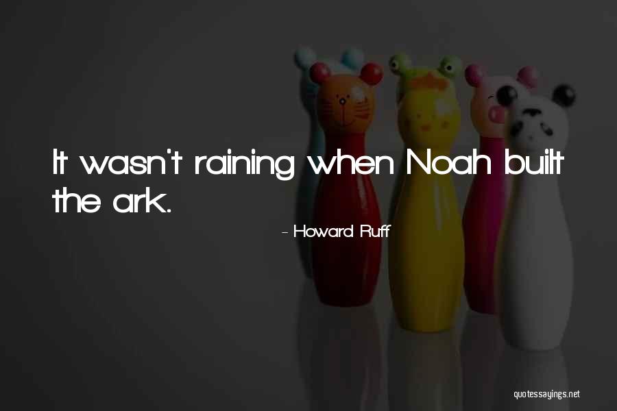 Noah's Ark Quotes By Howard Ruff