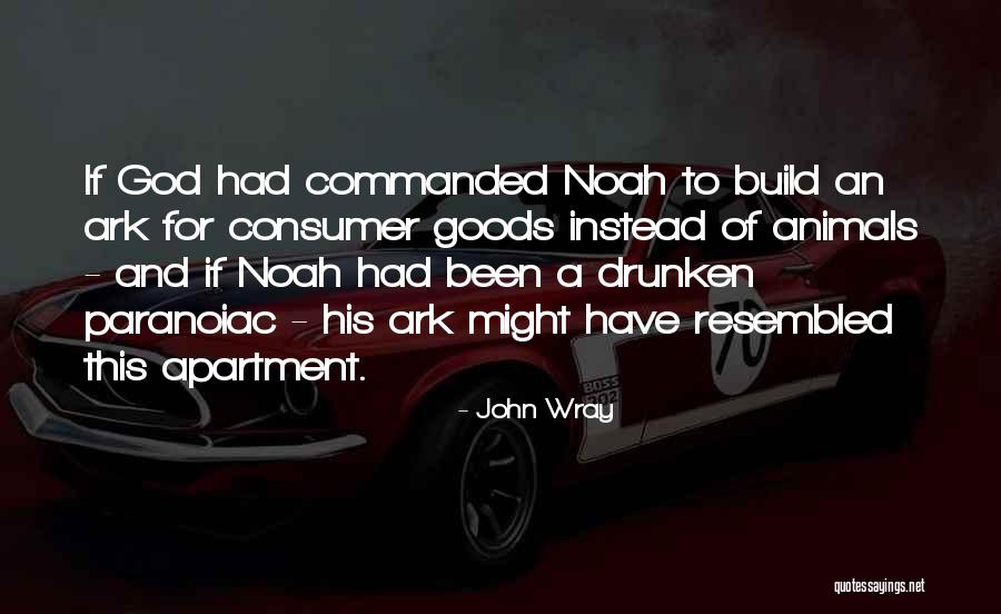 Noah's Ark Quotes By John Wray