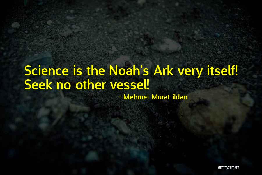 Noah's Ark Quotes By Mehmet Murat Ildan