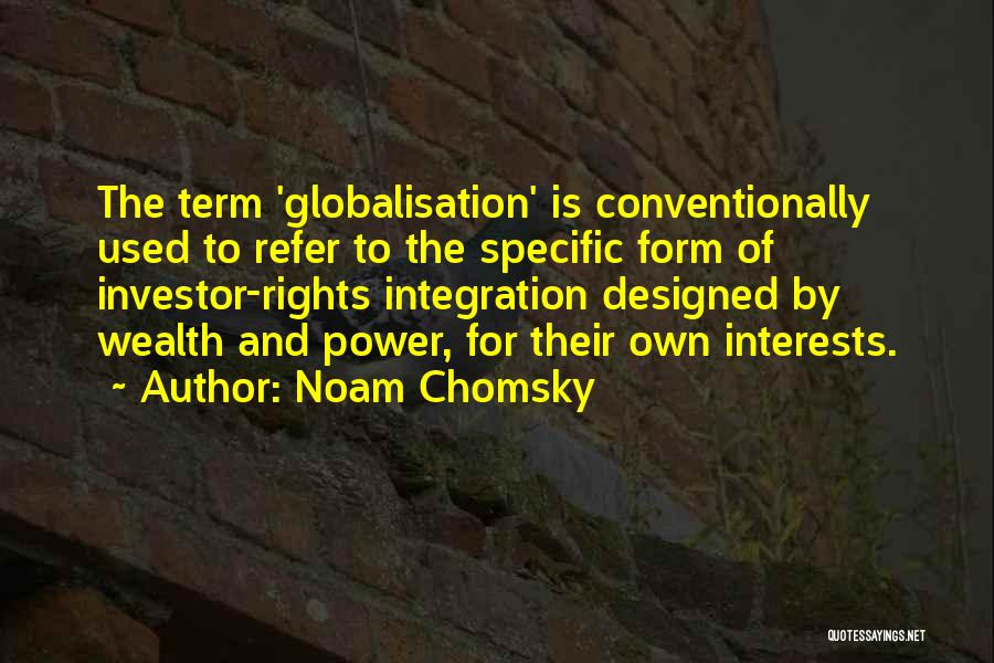 Noam Chomsky Globalisation Quotes By Noam Chomsky