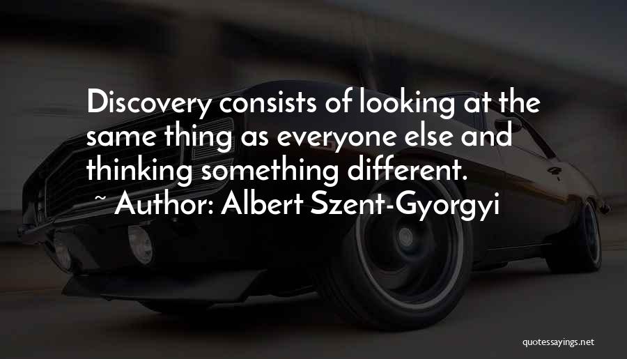 Nobel Laureate Quotes By Albert Szent-Gyorgyi