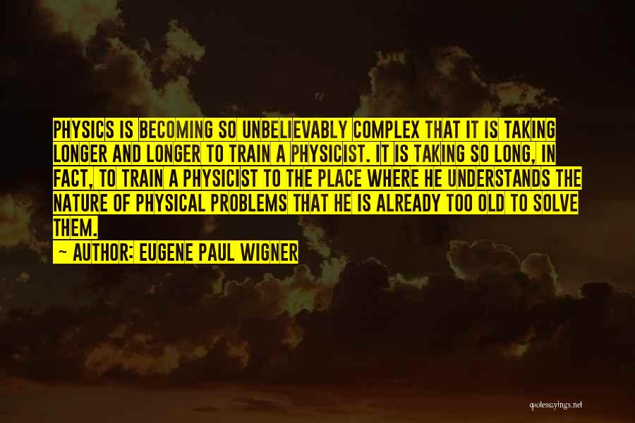 Nobel Laureate Quotes By Eugene Paul Wigner