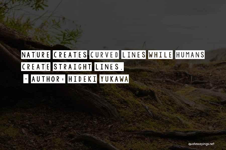 Nobel Laureate Quotes By Hideki Yukawa