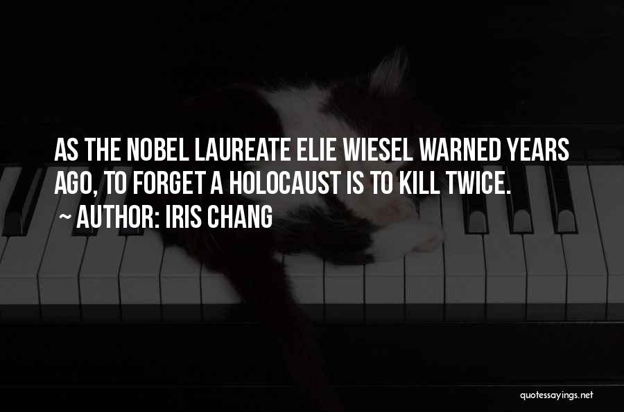 Nobel Laureate Quotes By Iris Chang