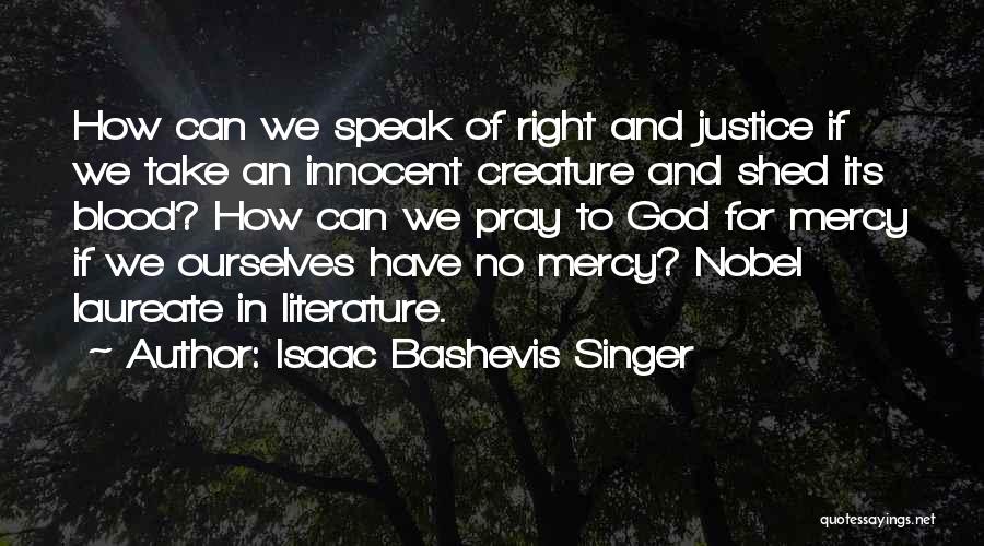 Nobel Laureate Quotes By Isaac Bashevis Singer