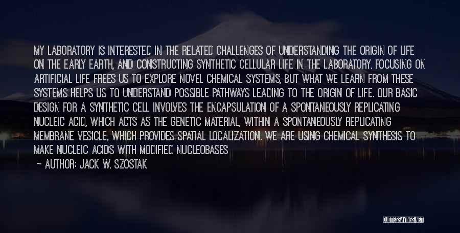 Nobel Laureate Quotes By Jack W. Szostak