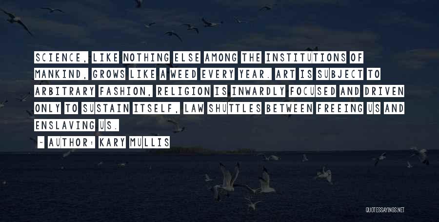 Nobel Laureate Quotes By Kary Mullis