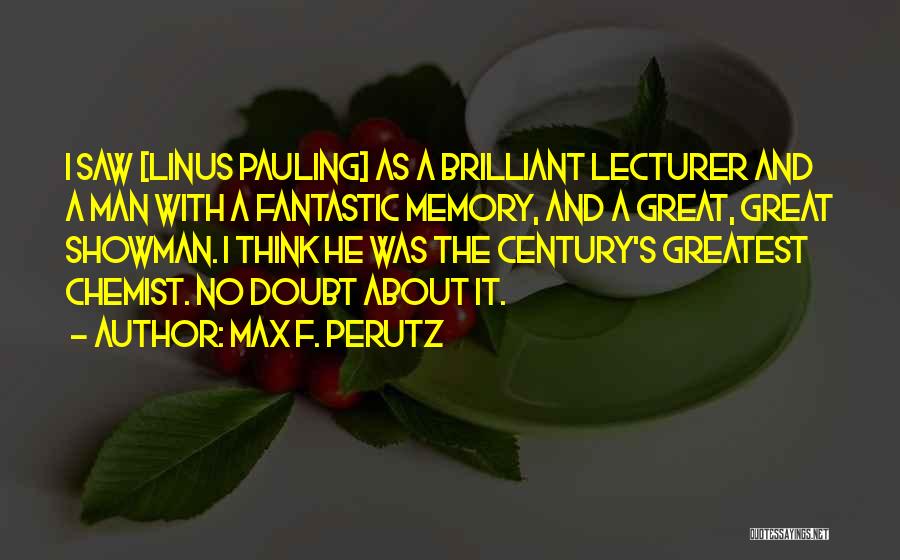 Nobel Laureate Quotes By Max F. Perutz