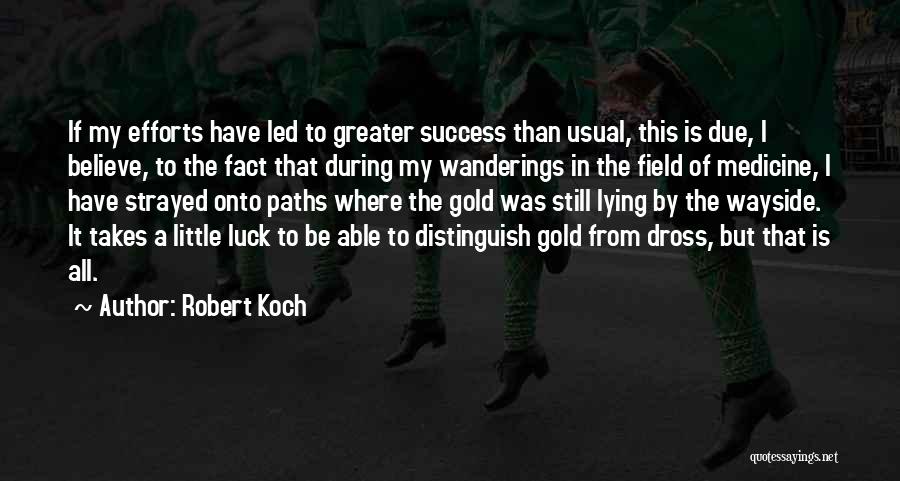 Nobel Laureate Quotes By Robert Koch