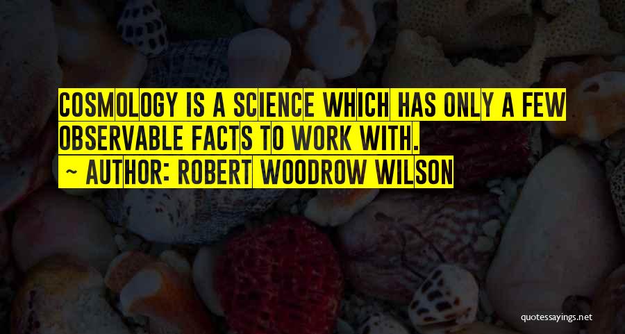 Nobel Laureate Quotes By Robert Woodrow Wilson