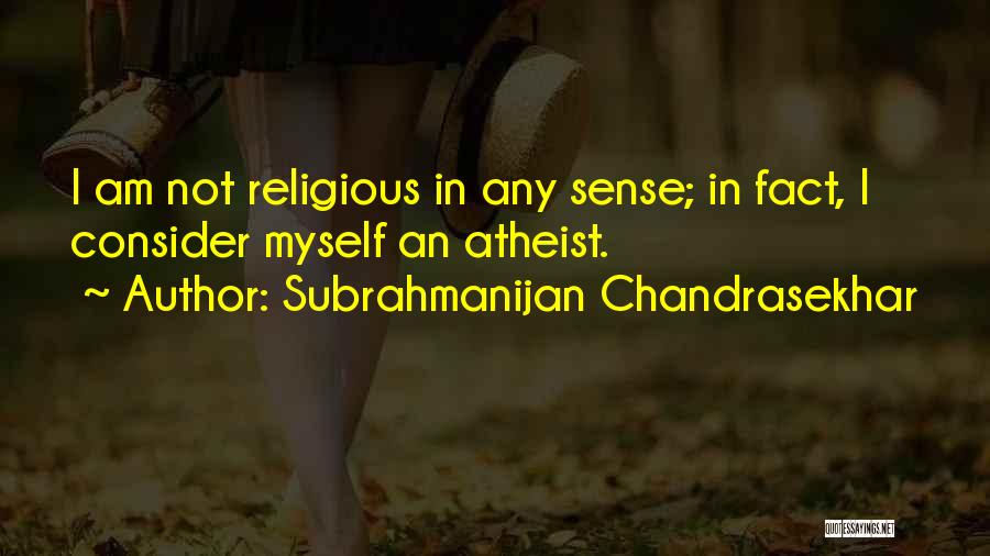 Nobel Laureate Quotes By Subrahmanijan Chandrasekhar