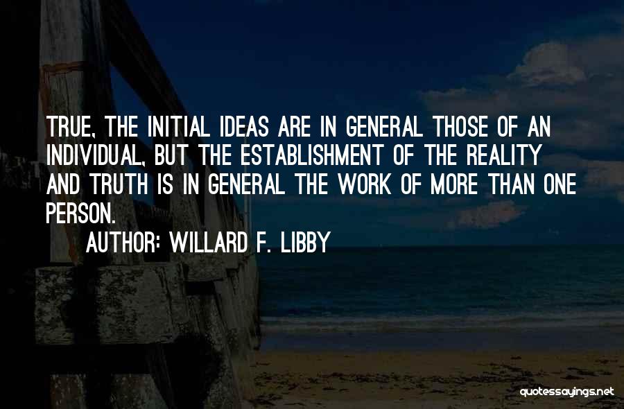 Nobel Laureate Quotes By Willard F. Libby