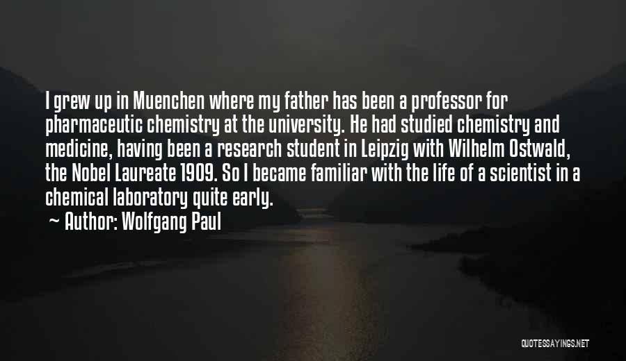 Nobel Laureate Quotes By Wolfgang Paul