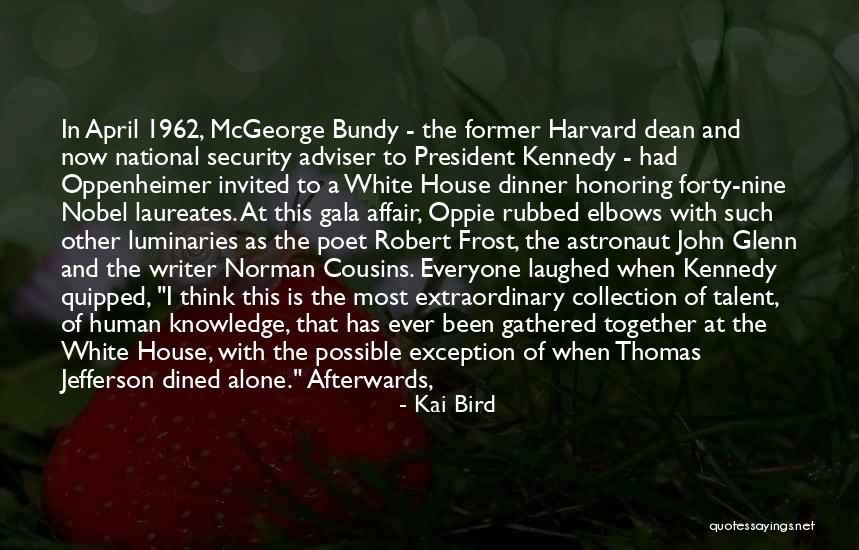 Nobel Laureates Quotes By Kai Bird