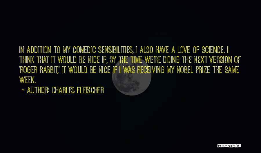 Nobel Love Quotes By Charles Fleischer