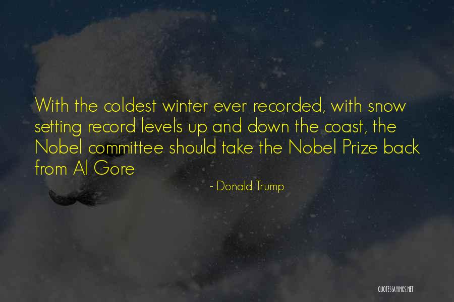 Nobel Prize Al Gore Quotes By Donald Trump Nobel Prize Al Gore Quotes By Donald Trump