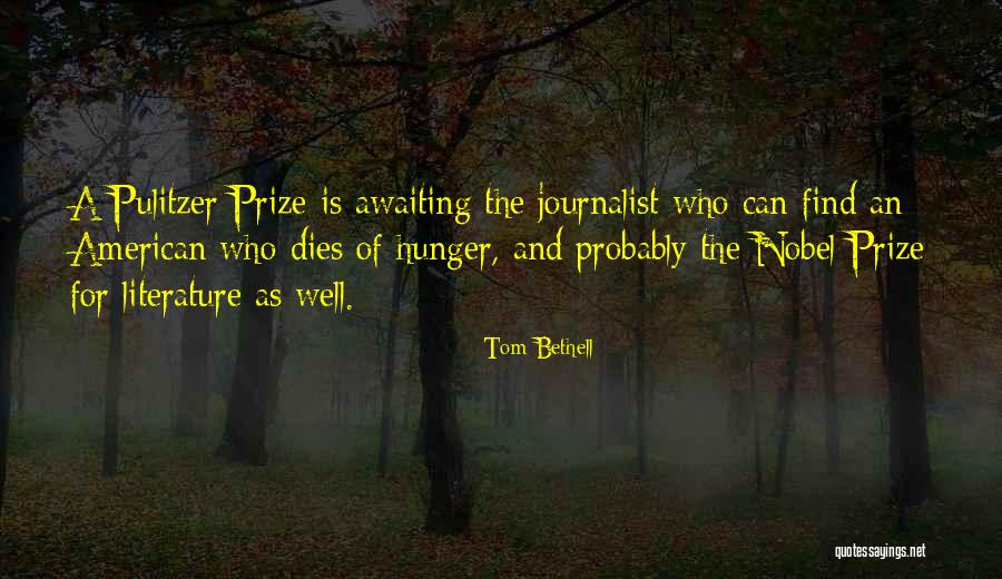 Nobel Prize In Literature Quotes By Tom Bethell Nobel Prize In Literature Quotes By Tom Bethell